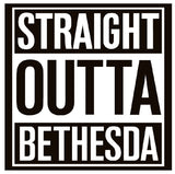 Straight Outta Bethesda T-Shirts